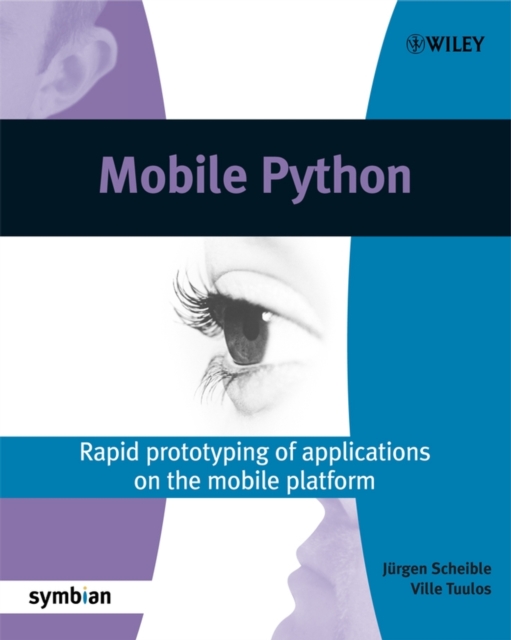 Mobile Python : Rapid prototyping of applications on the mobile platform, Paperback / softback Book
