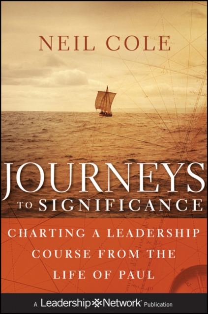 Journeys to Significance : Charting a Leadership Course from the Life of Paul, Hardback Book