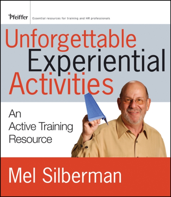 Unforgettable Experiential Activities : An Active Training Resource, Paperback / softback Book