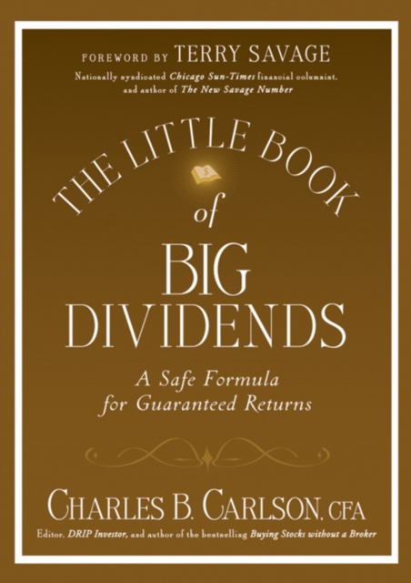 The Little Book of Big Dividends : A Safe Formula for Guaranteed Returns, Hardback Book