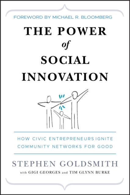 The Power of Social Innovation : How Civic Entrepreneurs Ignite Community Networks for Good, Hardback Book