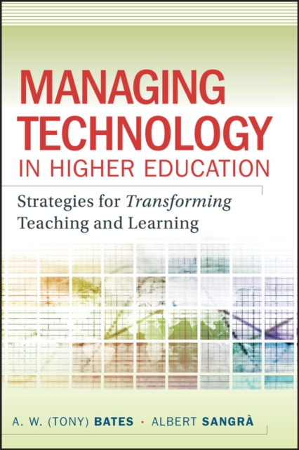 Managing Technology in Higher Education : Strategies for Transforming Teaching and Learning, Hardback Book