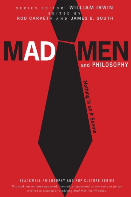 Mad Men and Philosophy : Nothing Is as It Seems, Paperback / softback Book
