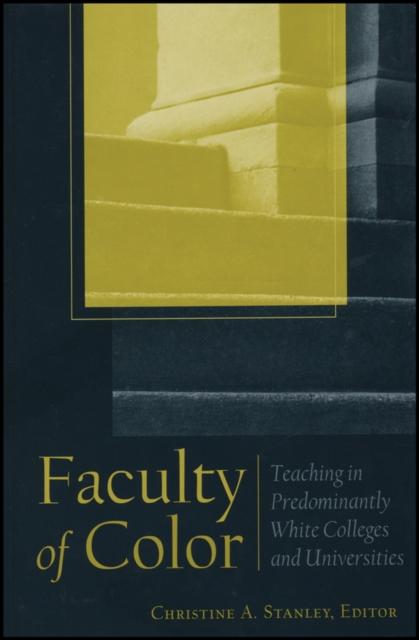 Faculty of Color : Teaching in Predominantly White Colleges and Universities, Paperback / softback Book