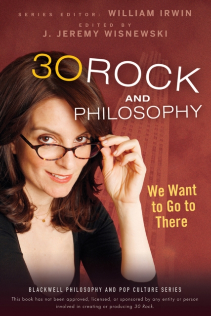 30 Rock and Philosophy : We Want to Go to There, PDF eBook