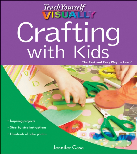 Teach Yourself VISUALLY Crafting with Kids, Paperback Book