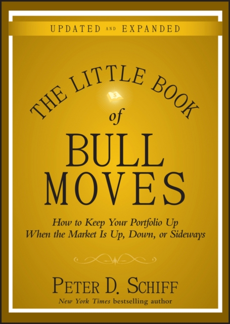 The Little Book of Bull Moves, Updated and Expanded : How to Keep Your Portfolio Up When the Market Is Up, Down, or Sideways, Hardback Book