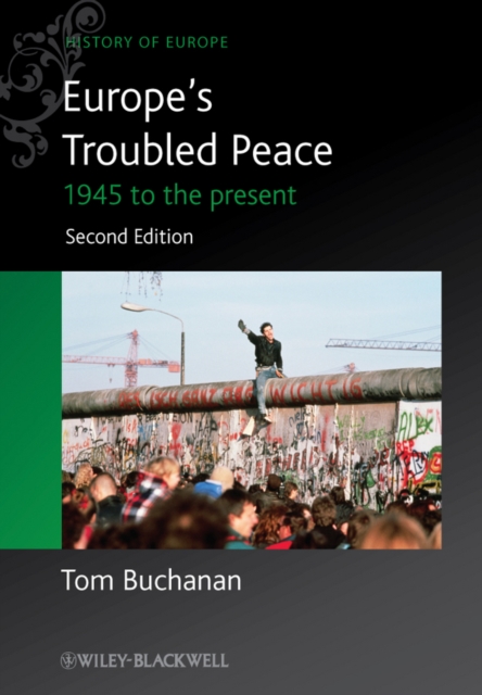 Europe's Troubled Peace : 1945 to the Present, Paperback / softback Book