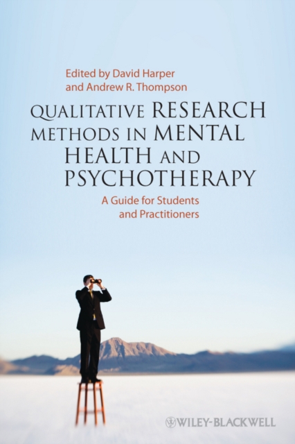 Qualitative Research Methods in Mental Health and Psychotherapy : A Guide for Students and Practitioners, Paperback / softback Book
