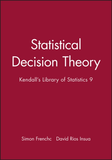 Statistical Decision Theory : Kendall's Library of Statistics 9, Hardback Book