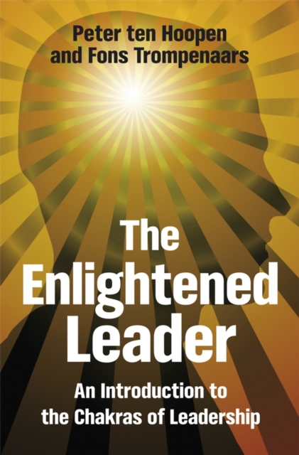 The Enlightened Leader : An Introduction to the Chakras of Leadership, Hardback Book