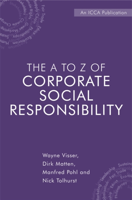 The A to Z of Corporate Social Responsibility : A Complete Reference Guide to Concepts, Codes and Organisations, Hardback Book