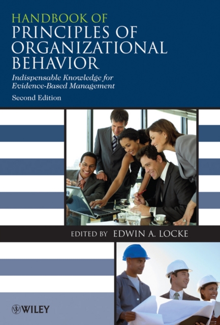 Handbook of Principles of Organizational Behavior : Indispensable Knowledge for Evidence-Based Management, Paperback / softback Book