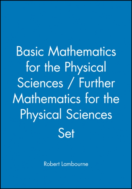 Basic Mathematics for the Physical Sciences / Further Mathematics for the Physical Sciences Set, Paperback / softback Book