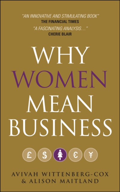 Why Women Mean Business : Understanding the Emergence of Our Next Economic Revolution, Paperback / softback Book