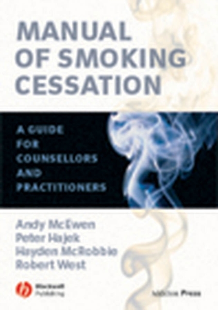 Manual of Smoking Cessation : A Guide for Counsellors and Practitioners, PDF eBook