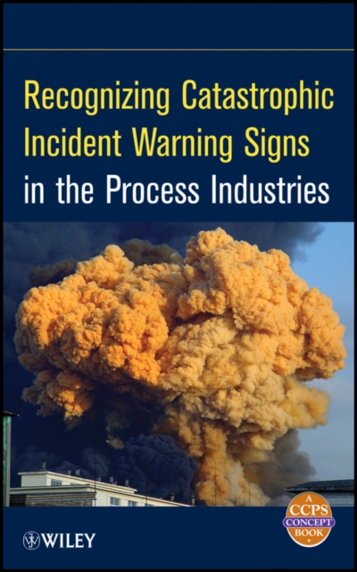 Recognizing Catastrophic Incident Warning Signs in the Process Industries, Mixed media product Book