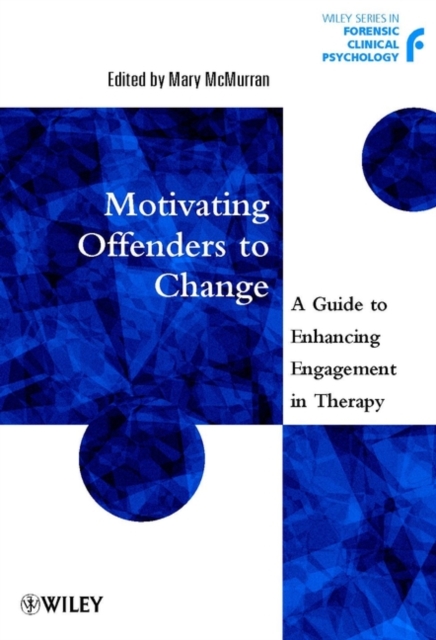 Motivating Offenders to Change : A Guide to Enhancing Engagement in Therapy, PDF eBook