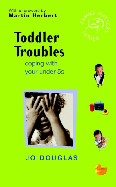 Toddler Troubles : Coping with Your Under-5s, PDF eBook