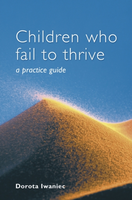 Children Who Fail to Thrive : A Practice Guide, Hardback Book