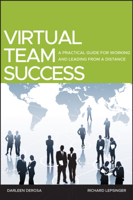 Virtual Team Success : A Practical Guide for Working and Leading from a Distance, PDF eBook