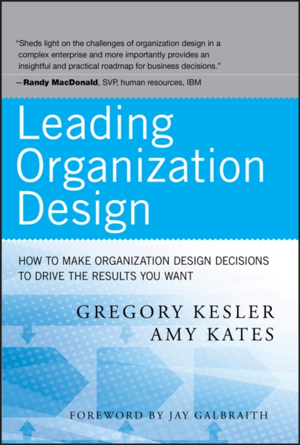 Leading Organization Design : How to Make Organization Design Decisions to Drive the Results You Want, PDF eBook