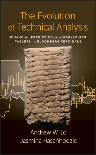 The Evolution of Technical Analysis : Financial Prediction from Babylonian Tablets to Bloomberg Terminals, EPUB eBook