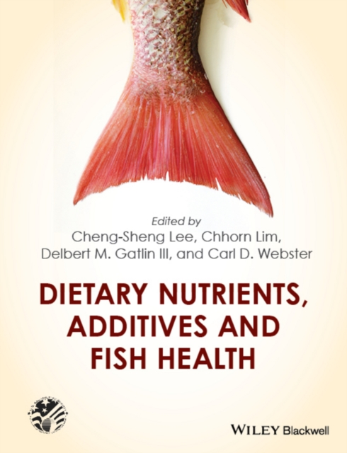 Dietary Nutrients, Additives and Fish Health, Hardback Book