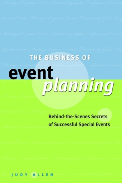 The Business of Event Planning : Behind-the-Scenes Secrets of Successful Special Events, PDF eBook