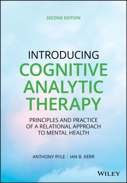 Introducing Cognitive Analytic Therapy : Principles and Practice of a Relational Approach to Mental Health, Paperback / softback Book