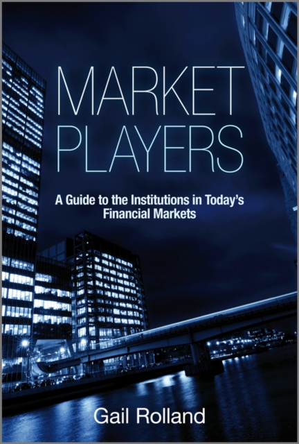 Market Players : A Guide to the Institutions in Today's Financial Markets, PDF eBook