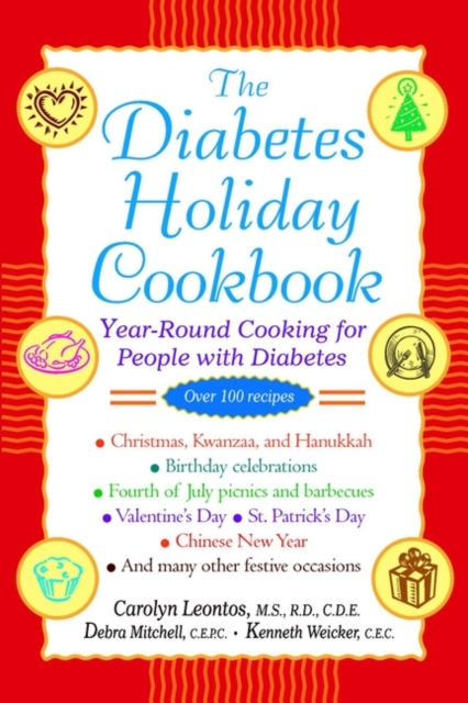 The Diabetes Holiday Cookbook : Year-Round Cooking for People with Diabetes, Paperback / softback Book