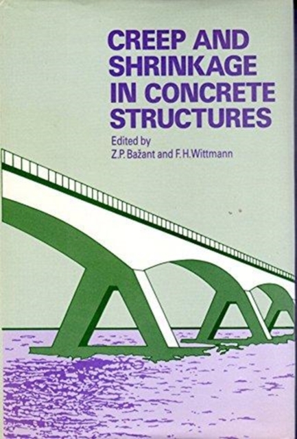 Creep and Shrinkage in Concrete Structures, Hardback Book
