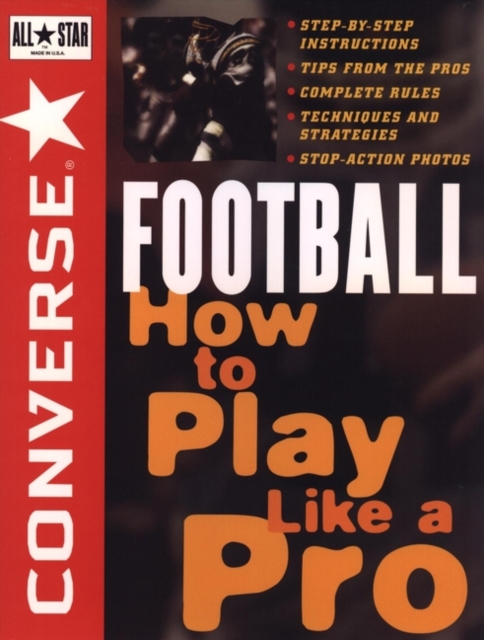 Converse All Star Football : How to Play Like a Pro, Paperback / softback Book
