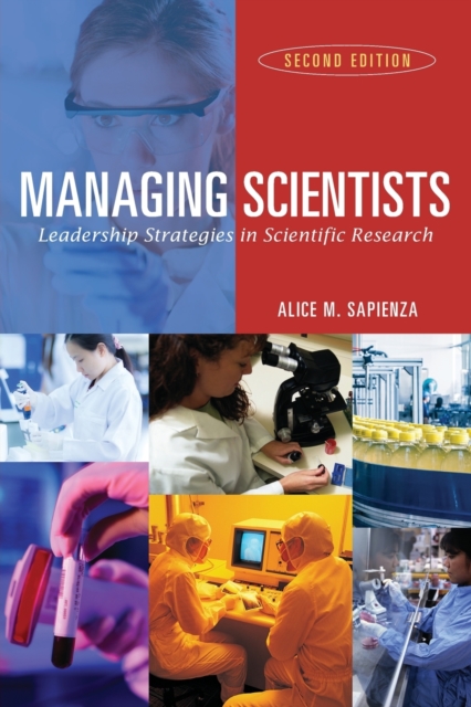 Managing Scientists : Leadership Strategies in Scientific Research, Paperback / softback Book