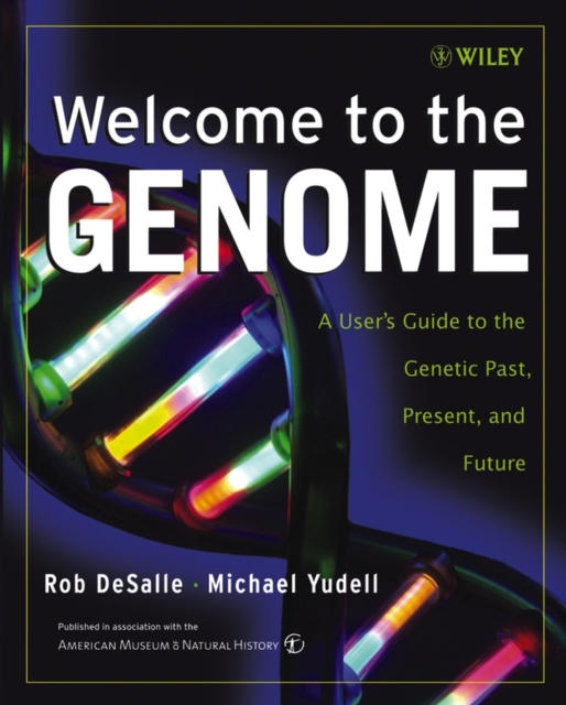 Welcome to the Genome : A User's Guide to the Genetic Past, Present, and Future, Hardback Book