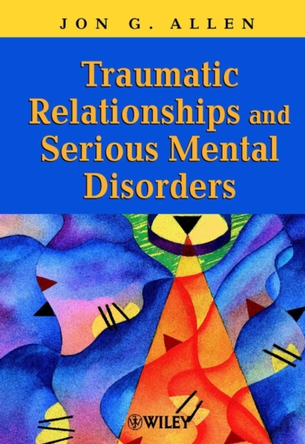 Traumatic Relationships and Serious Mental Disorders, Paperback / softback Book