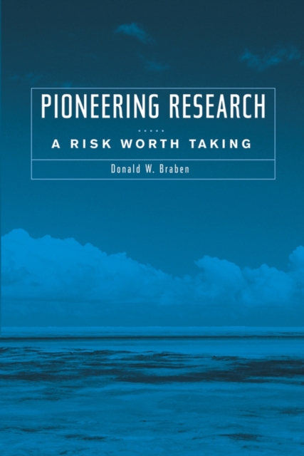 Pioneering Research : A Risk Worth Taking, Paperback / softback Book