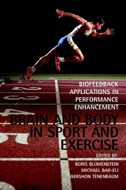 Brain and Body in Sport and Exercise : Biofeedback Applications in Performance Enhancement, Paperback / softback Book