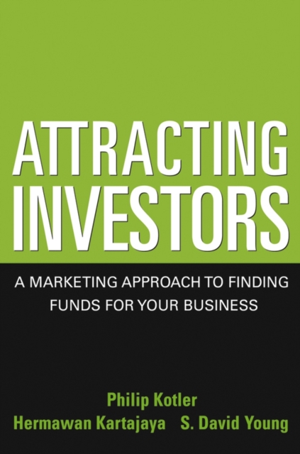 Attracting Investors : A Marketing Approach to Finding Funds for Your Business, Hardback Book