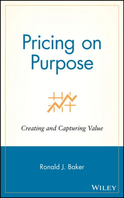 Pricing on Purpose : Creating and Capturing Value, Hardback Book