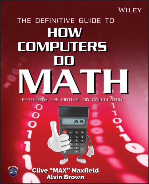 The Definitive Guide to How Computers Do Math : Featuring the Virtual DIY Calculator, Paperback / softback Book