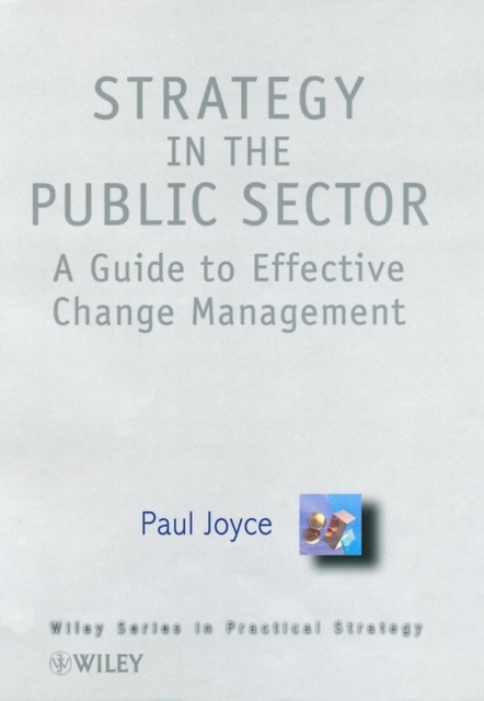 Strategy in the Public Sector : A Guide to Effective Change Management, Hardback Book