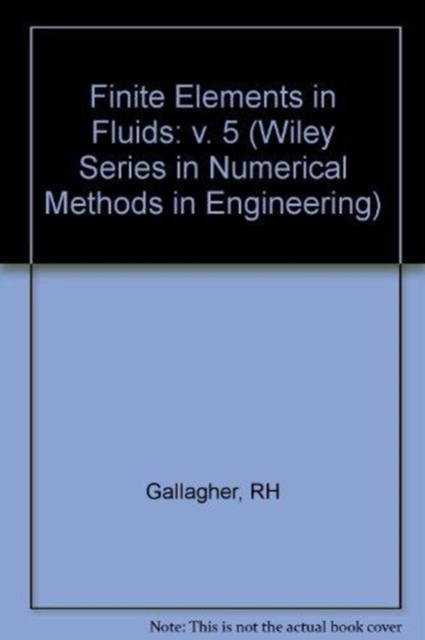 Finite Elements in Fluids : v. 5, Hardback Book