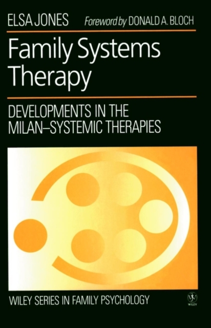 Family Systems Therapy : Developments in the Milan-Systemic Therapies, Paperback / softback Book
