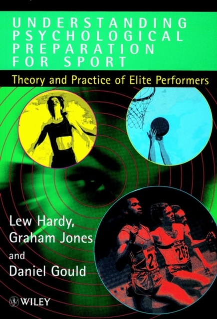 Understanding Psychological Preparation for Sport : Theory and Practice of Elite Performers, Paperback / softback Book