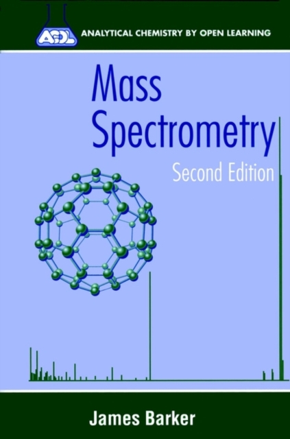 Mass Spectrometry : Analytical Chemistry by Open Learning, Paperback / softback Book