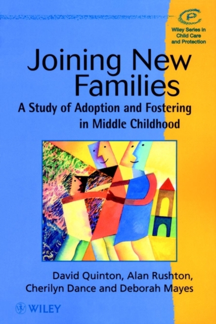 Joining New Families : A Study of Adoption and Fostering in Middle Childhood, Paperback / softback Book