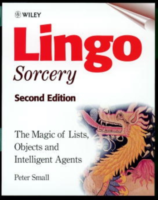 Lingo Sorcery : The Magic of Lists, Objects and Intelligent Agents, Paperback / softback Book