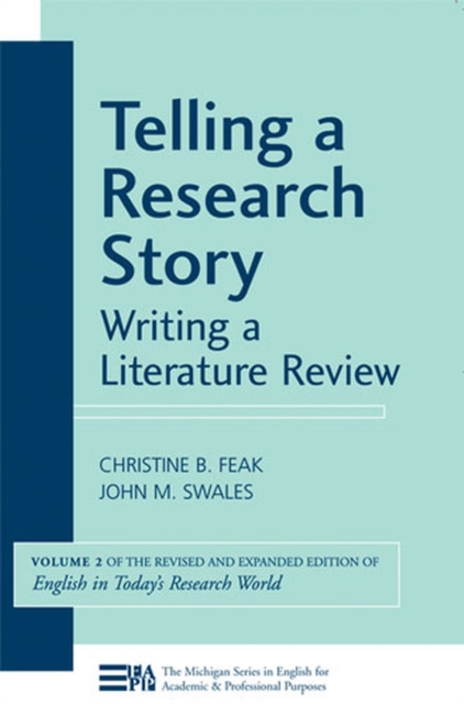 Telling a Research Story : Writing a Literature Review, Volume 2 (English in Today's Research World), Paperback / softback Book